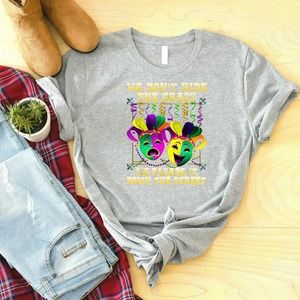 We Don't Hide The Crazy Parade It Down The Street Shirt, Mardi Gras Gift
